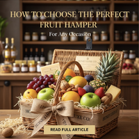 How to Choose the Perfect Fruit Hamper for Any Occasion